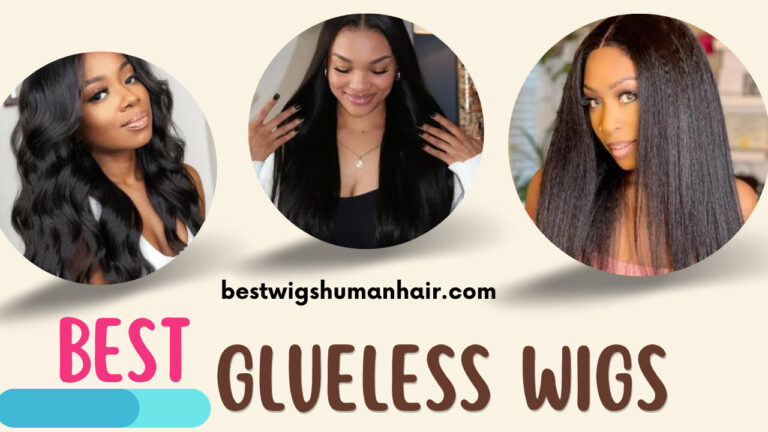 Best Glueless Wigs