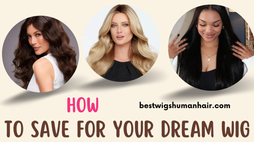 How To Save For Your Dream Wig