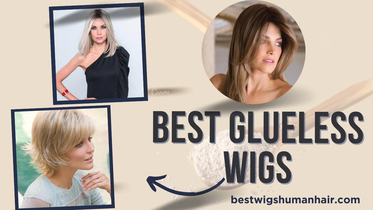 Best Glueless Wigs for a Natural Look: Top Picks And Tips