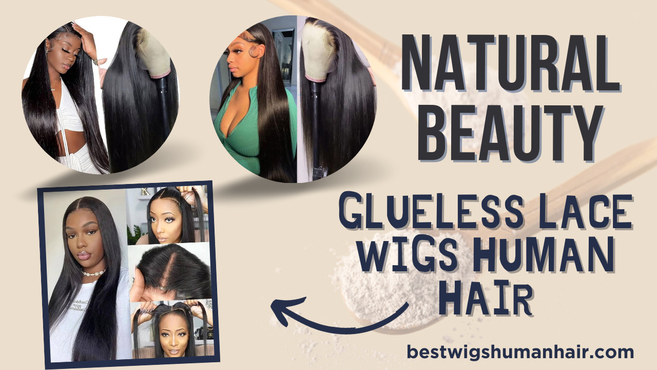 Natural Beauty: Glueless Lace Wigs Human Hair